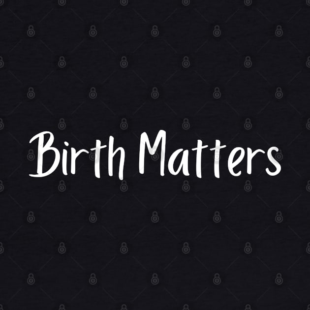 Birth Matters by HobbyAndArt